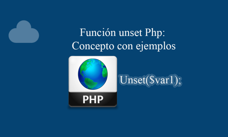Función unset Php Concepto con ejemplos