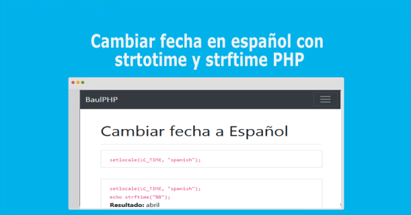 Cambiar fecha en español con strtotime y strftime PHP » BaulPHP
