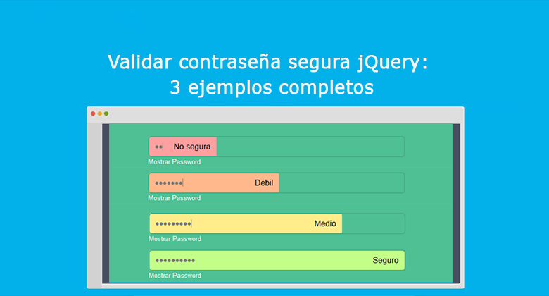 Validar contraseña segura jQuery 3 ejemplos completos