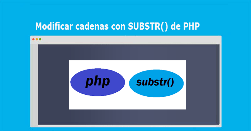 Modificar cadenas con SUBSTR() de PHP
