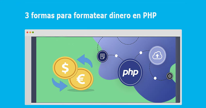 3 formas para formatear dinero en PHP