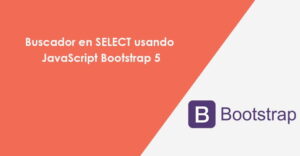 Buscador en SELECT usando JavaScript Bootstrap 5 » BaulPHP