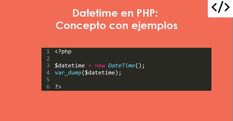 Datetime en PHP: Concepto con ejemplos