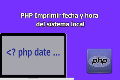 PHP Imprimir fecha y hora del sistema local