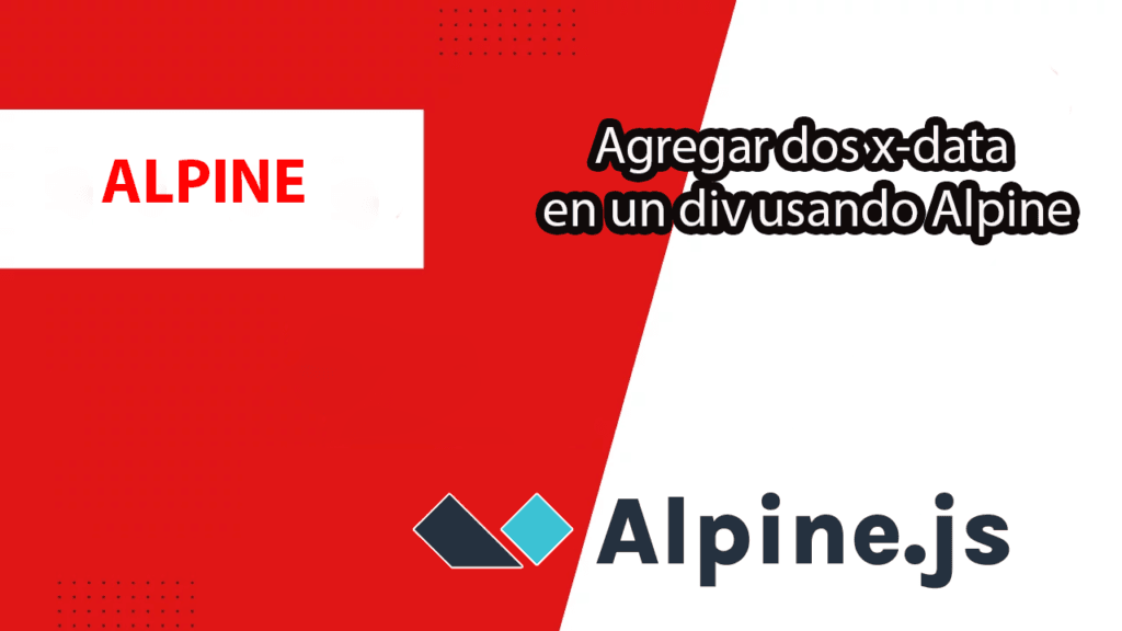 Agregar dos x-data en un div usando Alpine