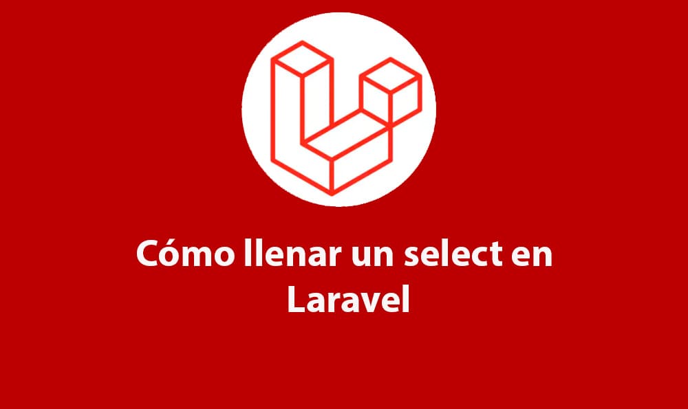 Cómo llenar un select en Laravel