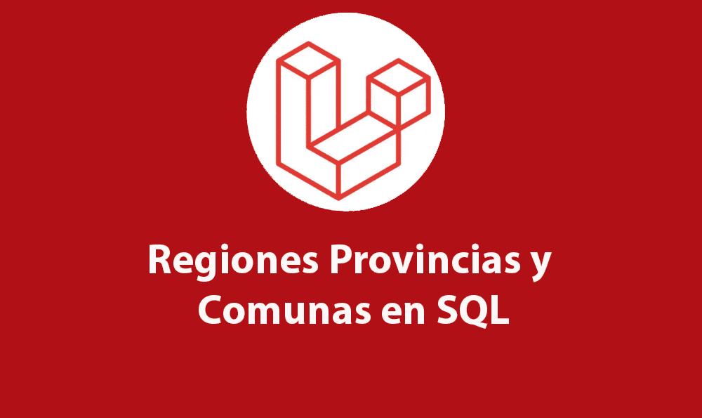 Regiones Provincias y Comunas en SQL