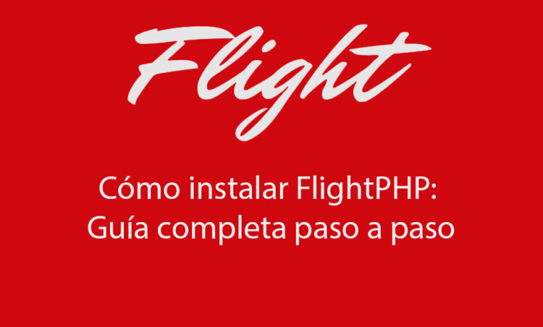 Cómo instalar FlightPHP: Guía completa paso a paso