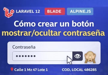 Cómo crear un botón mostrar ocultar contraseña en Laravel 12 con Blade y Alpine
