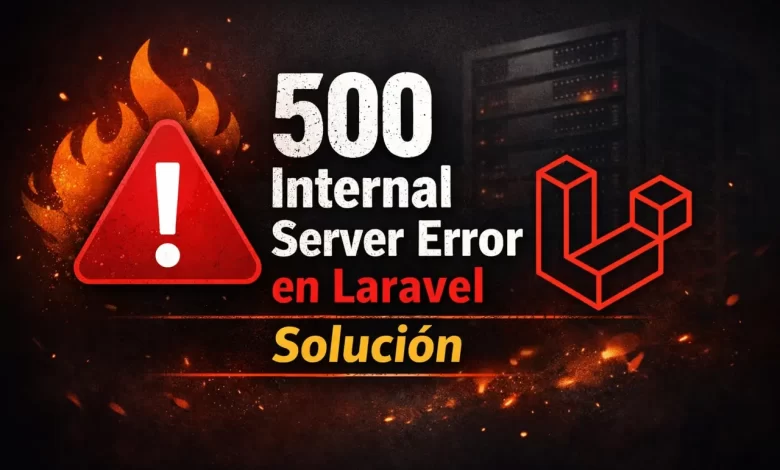 Cómo solucionar 500 Internal Server Error en Laravel