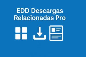 EDD Descargas Relacionadas Pro