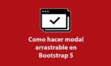 Cómo hacer modal arrastrable en Bootstrap 5