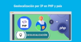 Geolocalización por IP en PHP y país: Completo