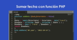 Sumar fecha con función PHP