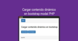 Cargar contenido dinámico en bootstrap modal PHP